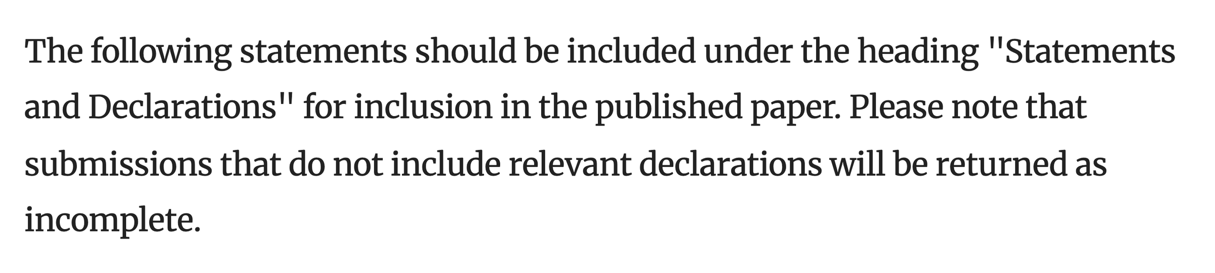 Please note that submissions that do not include relevant declarations will be returned as incomplete.